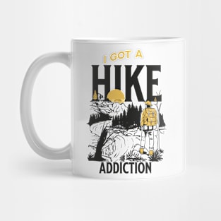 I Got A Hike Addiction Mug